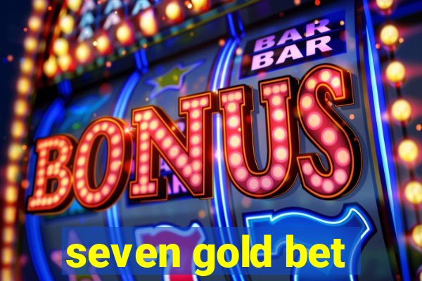 seven gold bet